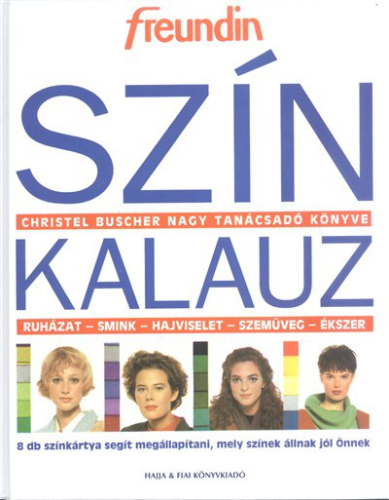 Színkalauz /Ruházat, smink, hajviselet, szemüveg, ékszer