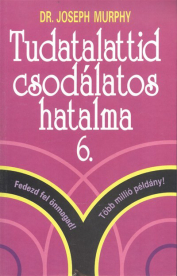 TUDATALATTID CSODÁLATOS HATALMA 06.