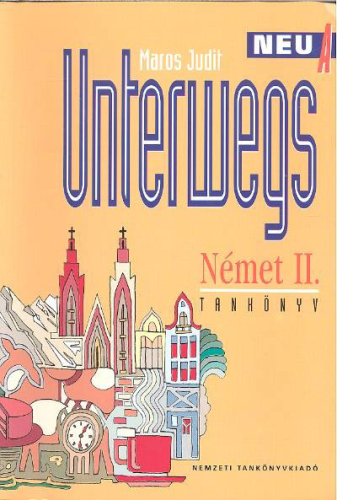 UNTERWEGS /NÉMET TANKÖNYV II.