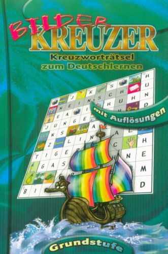 Kreuzer Bilder: Kreuzwortratsel zum deutschlernen - Grundstufe - Kreuzworträtsel zum Deutschlernen