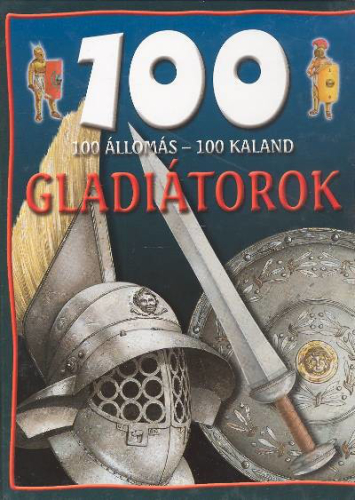 100 állomás - 100 kaland /Gladiátorok