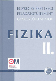 EGYSÉGES ÉRETTSÉGI F. GY. /FIZIKA II.
