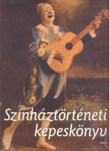 SZÍNHÁZTÖRTÉNETI KÉPESKÖNYV