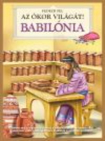 Babilónia /Fedezd fel az ókor világát!
