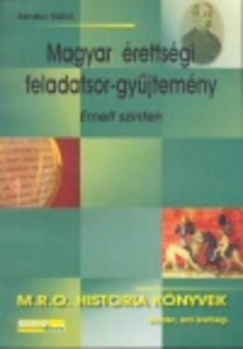 Magyar érettségi feladatgyűjtemény /Emelt szinten
