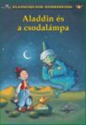 ALADDIN ÉS A CSODALÁMPA /KLASSZIKUSOK KISEBBEKNEK