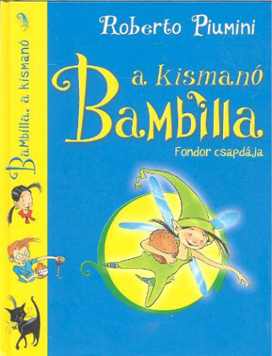 BAMBILLA A KISMANÓ /FONDOR CSAPDÁJA