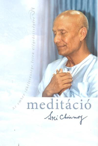 MEDITÁCIÓ /AZ EMBER TÖKÉLETESSÉGE ISTEN ELÉGEDETTSÉGÉRE + CD