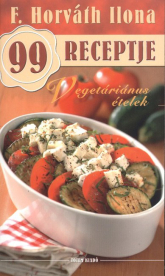 Vegetáriánus ételek /F. Horváth Ilona 99 receptje 8.