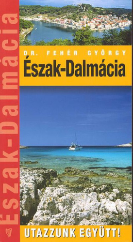 ÉSZAK-DALMÁCIA /UTAZZUNK EGYÜTT!