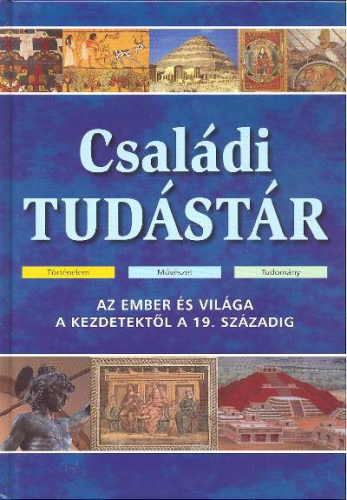 CSALÁDI TUDÁSTÁR /AZ EMBER ÉS VILÁGA...