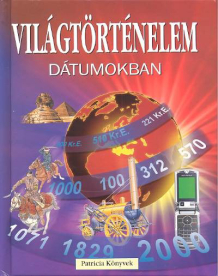 VILÁGTÖRTÉNELEM DÁTUMOKBAN