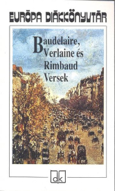 Baudelaire, Verlaine és Rimbaud versek