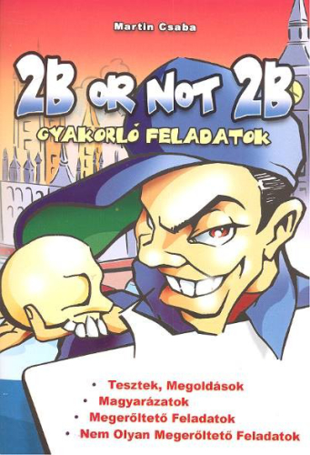 2B OR NOT 2B /GYAKORLÓ FELADATOK