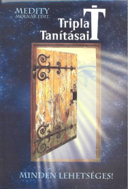 Tripla t tanításai /minden lehetséges!