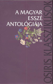 A magyar esszé antológiája III.