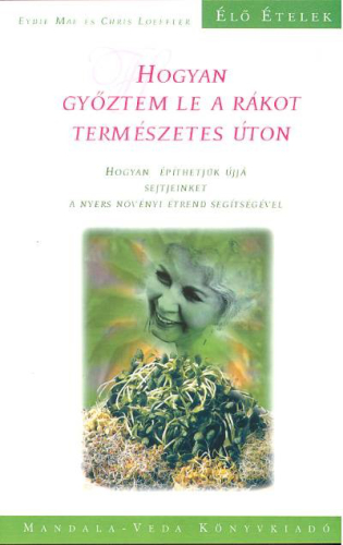HOGYAN GYŐZTEM LE A RÁKOT TERMÉSZETES ÚTON