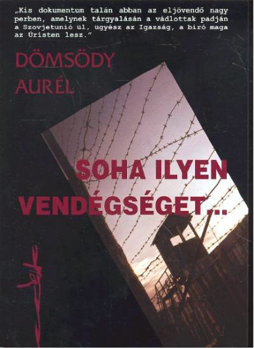 SOHA ILYEN VENDÉGSÉGET...