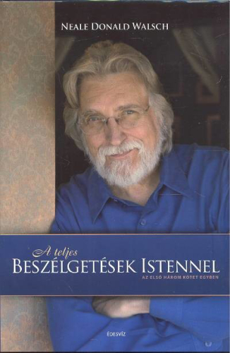 *A teljes beszélgetések Istennel /Az első három könyv egyben (kemény)
