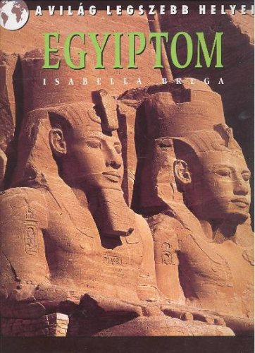 EGYIPTOM /A VILÁG LEGSZEBB HELYEI
