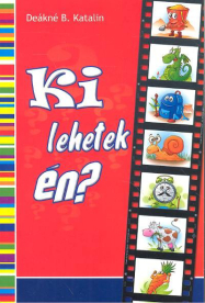KI LEHETEK ÉN?