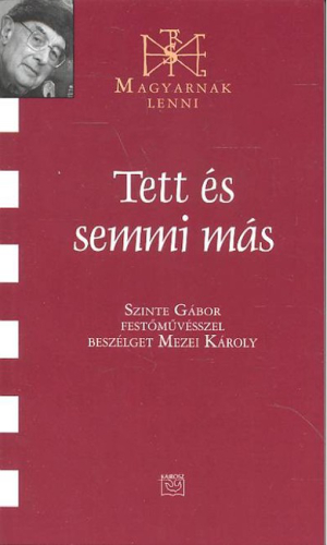 TETT ÉS SEMMI MÁS /MAGYARNAK LENNI