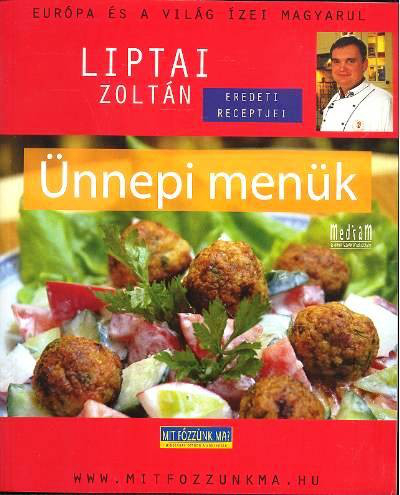 ÜNNEPI MENÜK /EURÓPA ÉS A VILÁG ÍZEI MAGYARUL
