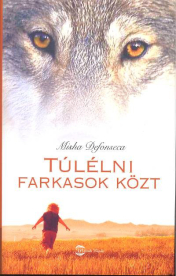 TÚLÉLNI FARKASOK KÖZT