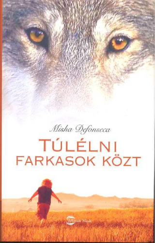 TÚLÉLNI FARKASOK KÖZT