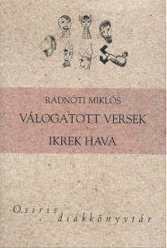 RADNÓTI MIKLÓS VÁLOGATOTT VERSEK - IKREK HAVA
