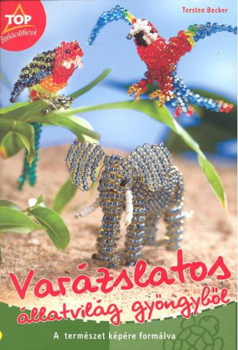 Top barkácsötletek /Varázslatos állatvilág gyöngyből