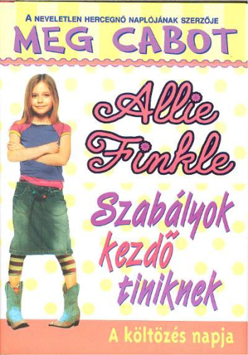 Allie Finkle szabályai kezdő tiniknek 1. /A költözés napja
