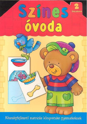 Színes óvoda 2 éveseknek /Készségfejlesztő matricás könyvecske