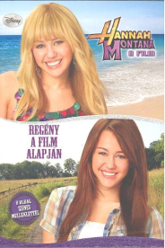 HANNAH MONTANA - REGÉNY A FILM ALAPJÁN /8 OLDAL SZÍNES MELLÉKLETTEL