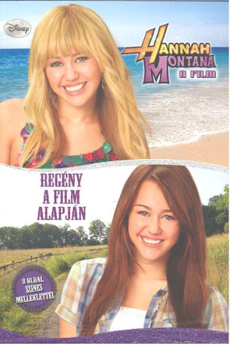 HANNAH MONTANA - REGÉNY A FILM ALAPJÁN /8 OLDAL SZÍNES MELLÉKLETTEL