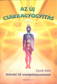 AZ ÚJ CSAKRAGYÓGYÍTÁS /AKTIVÁLD 32 ENERGIAKÖZPONTODAT!