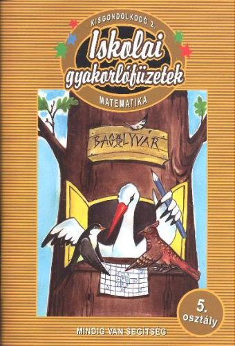 Iskolai gyakorlófüzetek /Matematika 5. - Kisgondolkodó 2.