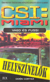 CSI: MIAMI /VÁGD ÉS FUSS! /HELYSZÍNELŐK