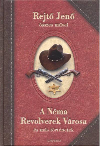 A néma revolverek városa és más történetek