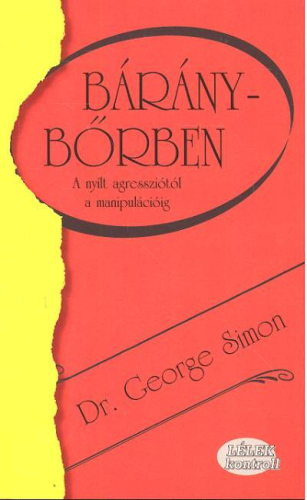 Báránybőrben /A nyílt agressziótól a manipulációig