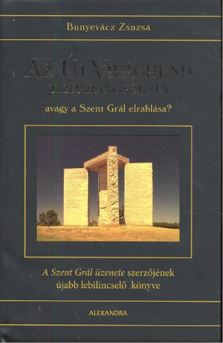 AZ ÚJ VILÁGREND TÍZ PARANCSOLATA, AVAGY A SZENT GRÁL ELRABLÁSA?