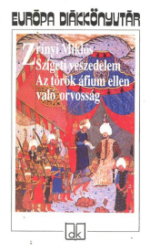 SZIGETI VESZEDELEM, AZ TÖRÖK ÁFIUM ELLEN VALÓ ORVOSSÁG
