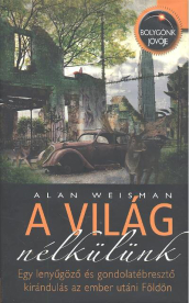 A VILÁG NÉLKÜLÜNK