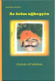 AZ ÖRÖM UJJHEGYÉN /CSUKÁS ISTVÁNNAL