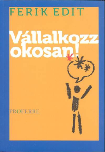 VÁLLALKOZZ OKOSAN!