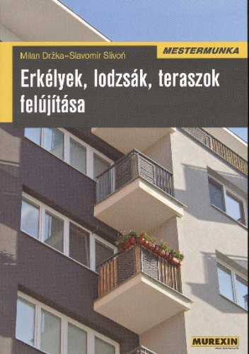 Erkélyek, lodzsák, teraszok felújítása /Mestermunka