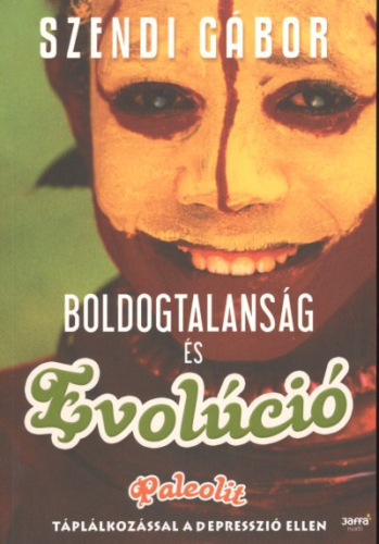 BOLDOGTALANSÁG ÉS EVOLÚCIÓ /PALEOLIT TÁPLÁLKOZÁSSAL A DEPRESSZIÓ ELLEN