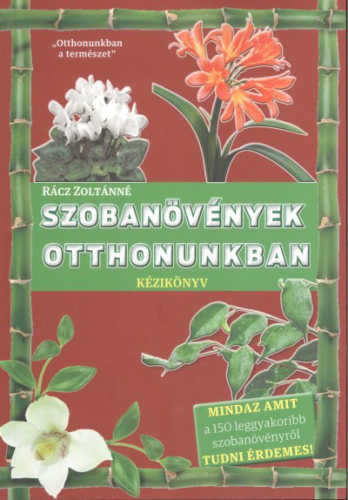 SZOBANÖVÉNYEK OTTHONUNKBAN /KÉZIKÖNYV