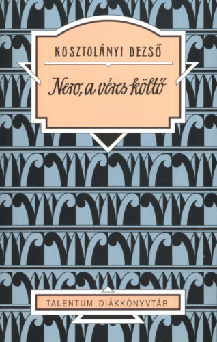 Nero, a véres költő /Talentum diákkönyvtár