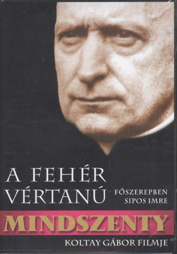 Mindszenty /A Fehér Vértanú